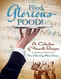 The Twin Cities Gay Men's Chorus, "Food Glorious Food, A Collection of Favorite Recipes" [Repost]