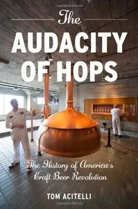 The Audacity of Hops: The History of America's Craft Beer Revolution (repost)
