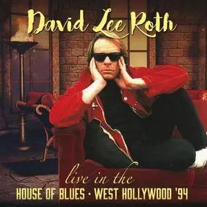 David Lee Roth - Live In The House Of Blues - West Hollywood '94 (2017)