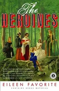 «The Heroines» by Eileen Favorite