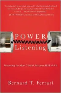 Power Listening: Mastering the Most Critical Business Skill of All