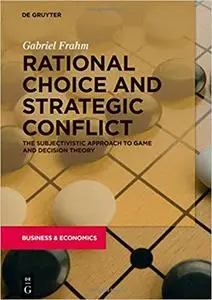 Rational Choice and Strategic Conflict