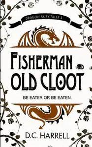 «Fisherman and Old Cloot» by D.C. Harrell