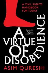 «A Virtue of Disobedience» by Asim Qureshi
