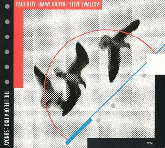 Paul Bley, Jimmy Giuffre, Steve Swallow - The Life of a Trio: Sunday (1990)