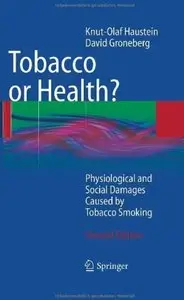 Tobacco or Health?: Physiological and Social Damages Caused by Tobacco Smoking (2nd edition)