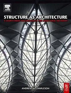 Structure as Architecture: A Source Book for Architects and Structural Engineers(Repost)