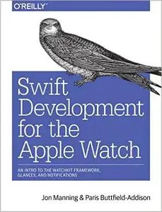 Swift Development for the Apple Watch: An Intro to the WatchKit Framework, Glances, and Notifications (repost)