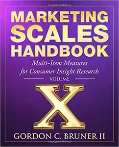 Marketing Scales Handbook: Multi-Item Measures for Consumer Insight Research