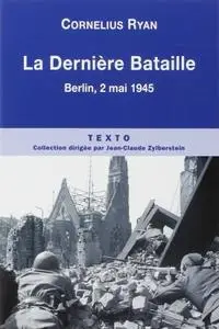 Cornelius Ryan, "La Dernière bataille : 2 mai 1945, la chute de Berlin"