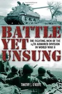 Battle yet unsung : the fighting men of the 14th Armored Division in World War II