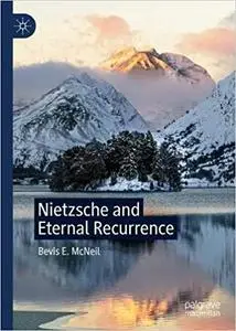 Nietzsche and Eternal Recurrence