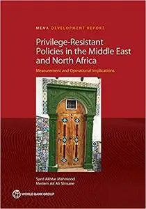 Privilege-Resistant Polices in the Middle East and North Africa: Measurement and Operational Implications (MENA Development Rep