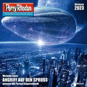 «Perry Rhodan - Episode 2923: Angriff auf den Spross» by Michelle Stern