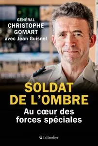 Christophe Gomart, "Soldat de l'ombre: Au cœur des forces spéciales"