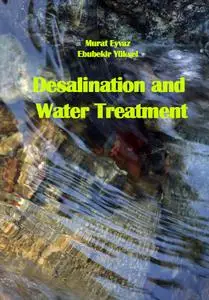 "Desalination and Water Treatment" ed. by Murat Eyvaz, Ebubekir Yüksel