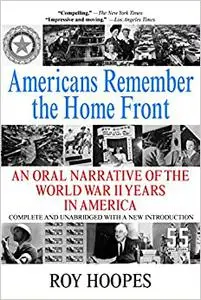 Americans Remember the Homefront: An Oral Narrative of the World War II Years in America