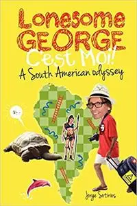 Lonesome George: Cest Moi! A South American odyssey