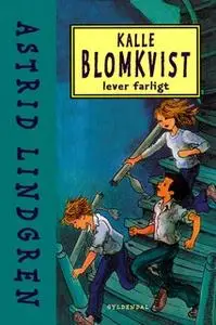 «Kalle Blomkvist lever farligt» by Astrid Lindgren