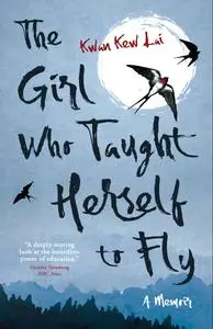 The Girl Who Taught Herself to Fly by Kwan Kew Lai