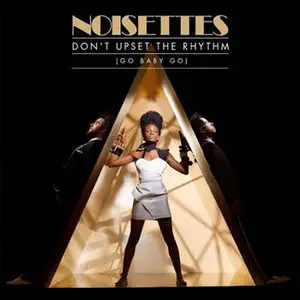 Noisettes - Don't Upset The Rhythm (Go Baby Go) [HD]