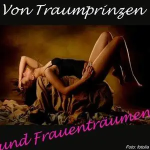 «Von Traumprinzen und Frauenträumen» by Doris Lerche,Sandra Niermeyer,Ulli Weigel