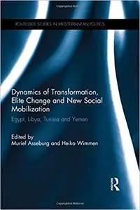 Dynamics of Transformation, Elite Change and New Social Mobilization: Egypt, Libya, Tunisia and Yemen