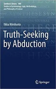 Truth-Seeking by Abduction (repost)