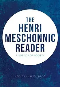 The Henri Meschonnic Reader: A Poetics of Society