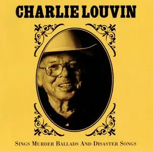 Charlie Louvin - Murder Ballads And Disaster Songs (2008) {Tompkins Square TSQ2127}