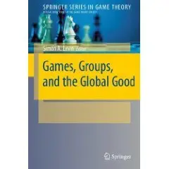    Games, Groups, and the Global Good (Springer Series in Game Theory)  