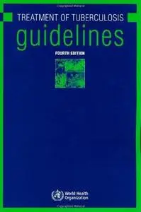 The Treatment of Tuberculosis: Guidelines 4th Edition