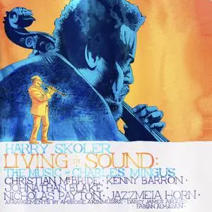 Harry Skoler - Living In Sound: The Music of Charles Mingus (2022)