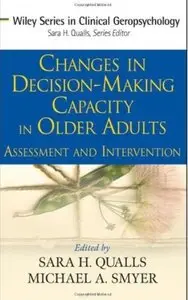 Changes in Decision-Making Capacity in Older Adults: Assessment and Intervention (repost)