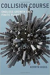 Collision Course: Endless Growth on a Finite Planet