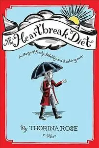 The Heartbreak Diet: A Story of Family, Fidelity, and Starting Over