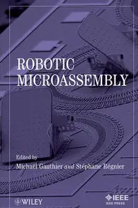"Robotic Micro-assembly" by Michael Gauthier, Stéphane Régnier (Repost)