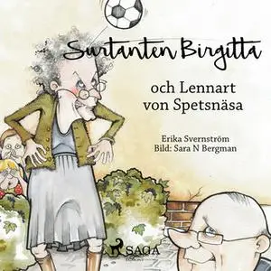 «Surtanten Birgitta och Lennart von Spetsnäsa» by Erika Svernström