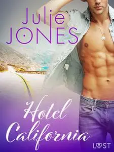 «Hotel California – erotic short story» by Julie Jones