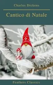 «Cantico di Natale» by Charles Dickens,Feathers Classics