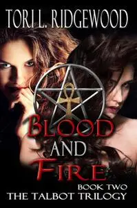 «Blood and Fire» by Tori L. Ridgewood