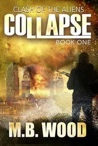 «Collapse» by M.B. Wood