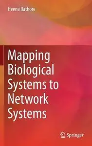 Mapping Biological Systems to Network Systems