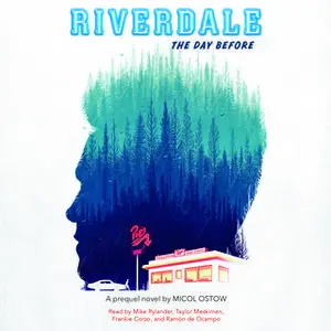 «Riverdale: The Day Before» by Micol Ostow