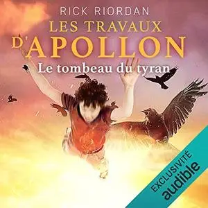 Rick Riordan, "Les travaux d'Apollon, tome 4 : Le tombeau du tyran"