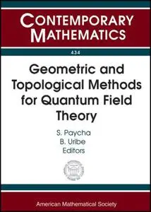 Geometric and Topological Methods for Quantum Field Theory: Summer School on Geometric and Topological Methods for Quantum Fiel