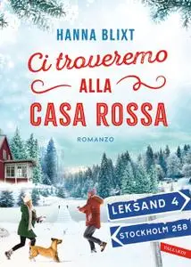 Hanna Blixt - Ci troveremo alla casa rossa