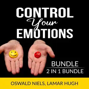 «Control Your Emotions Bundle, 2 in 1 Bundle:The Emotion Code and Manage my Emotions» by Oswald Niels, and Lamar Hugh