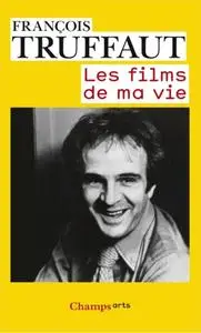 François Truffaut, "Les films de ma vie"