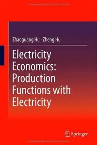 Electricity Economics: Production Functions with Electricity (repost)